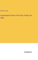 A genealogical history of the Hoyt, Haight, and Hight 3382116421 Book Cover