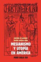 Mesianismo y Utop�a En Am�rica: Per�, Siglo XVI 1983546348 Book Cover