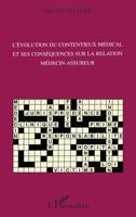L'évolution du contentieux médical et ses conséquences sur la relation médecin-assureur 2747561291 Book Cover
