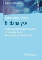 Bildanalyse: Einf�hrung in Die Bildrekonstruktive Forschungspraxis Der Morphologischen Hermeneutik 3658286210 Book Cover