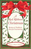 A Red Ribbon Christmas: Recipes & Traditions Ideas for Entertaining 156523068X Book Cover