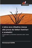 L'etica eco-cittadina messa alla prova da fattori familiari e scolastici (Italian Edition) 6202484616 Book Cover
