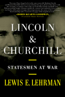 Lincoln & Churchill: Statesmen at War 0811719677 Book Cover