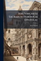 Ioh. Vincartii Sacrarum Heroidum Epistolae... 1271028093 Book Cover