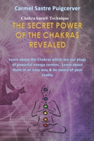 The Secret Power of the Chakras Revealed, 2nd Edition: "ChakraAura Technique" B089CSGDG7 Book Cover