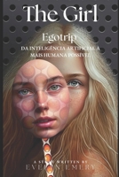 The Girl - Egotrip: Da Inteligência Artificial à mais humana possível. (Portuguese Edition) B0DZHXH8LZ Book Cover