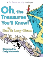 Oh, the Treasures You'll Know! (A Dr. Seuss Parody) 1914966171 Book Cover