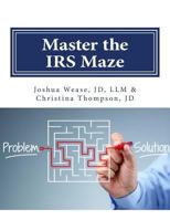 Master the I.R.S. Maze 0998570702 Book Cover