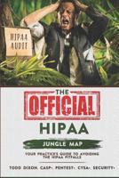 The OFFICIAL HIPAA Jungle Map: Your practice's guide to avoiding the HIPAA pitfalls 109976064X Book Cover