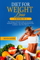 Diet for Weight Loss: 3 BOOKS IN 1: The Ultimate All In One Guide To Intermittent Fasting for Women + The Anti-Inflammatory Diet Cookbook+ Keto Diet After 50 1801589100 Book Cover