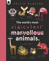 The World's Most Ridiculous Animals 0711276455 Book Cover