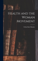 Health and the Woman Movement 1017326983 Book Cover
