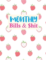 Monthly Bills & $hit: Cute Budget Planner Weekly and Monthly Financial Organizer | Savings - Bills - Debt Trackers | Personal or Business Accounting Notebook 1675853304 Book Cover