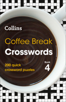 Coffee Break Crosswords: Book 4: 200 Quick Crossword Puzzles 0008403902 Book Cover