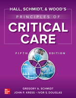 Hall, Schmidt, and Wood's Principles of Critical Care, 5e 1264264356 Book Cover