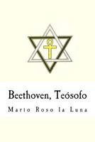 Beethoven, Teosofo (Spanish Edition) 1537401092 Book Cover