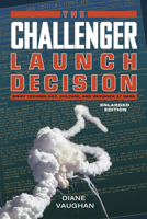 The Challenger Launch Decision: Risky Technology, Culture, and Deviance at NASA 022634682X Book Cover