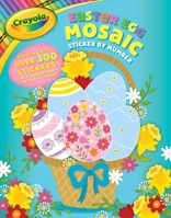 Crayola Easter Egg Mosaic Sticker by Number 1499810008 Book Cover