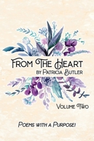 From The Heart: Poems With A Purpose - Volume 2 1736806424 Book Cover