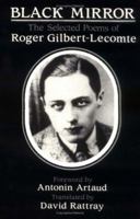 Black Mirror: The Selected Poems of Roger Gilbert-Lecomte 188644918X Book Cover
