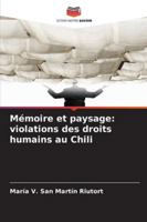 Mémoire et paysage: violations des droits humains au Chili (French Edition) 6208477824 Book Cover