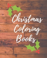 christmas coloring books: Children's Christmas Gift or Present for Toddlers & Kids 1676770178 Book Cover