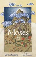 The Story of Moses 155454467X Book Cover