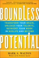 Boundless Potential: Transform Your Brain, Unleash Your Talents, and Reinvent Your Work in Midlife and Beyond 0071787852 Book Cover