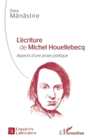 L'écriture de Michel Houellebecq: Aspects d'une prose poétique (Espaces Littéraires) (French Edition) 214028318X Book Cover