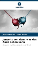 Jenseits von dem, was das Auge sehen kann: Neue sozio-rechtliche Perspektiven der Gewalt 6206318133 Book Cover
