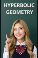 Hyperbolic Geometry: The All in One Textbook (Haneul Choi Mathematics Textbooks) B0F65GZT1P Book Cover