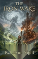 The Iron Wake (The Mist Walker) B0GV1YZJ22 Book Cover
