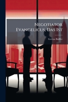 Negotiator Evangelicus, Das Ist: Evangelischer Kauffmann... 1174765526 Book Cover