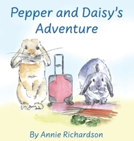 Pepper and Daisy's Adventure 1068398000 Book Cover