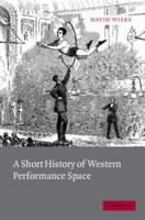 A Short History of Western Performance Space 0521012740 Book Cover