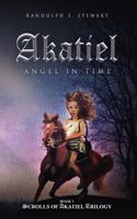 Akatiel: Angel in Time 1548077275 Book Cover