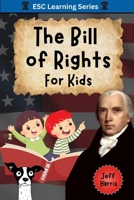 The Bill of Rights for Kids: Elementary School Constitution Learning Series B09SFJBB2V Book Cover