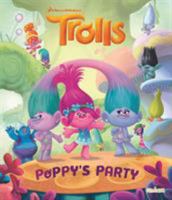 Trolls - Poppy's Party Picture Book 1911461966 Book Cover