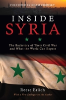 Inside Syria: The Backstory of Their Civil War and What the World Can Expect 1616149485 Book Cover