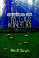 Restoring The Five Fold Ministry 1595262180 Book Cover