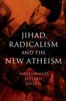 Jihad, Radicalism, and the New Atheism 1108421547 Book Cover