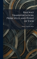 Railway Transportation, Principles and Point of View 1025942876 Book Cover