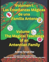 Volumen I. Las Enseñanzas Mágicas de una Familia Antena (Las Enseñanzas Mágicas de una Familia Antena (The Magical Teachings of an Antennian Family)) (Spanish Edition) B0CNP891LH Book Cover