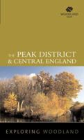 Exploring Woodland: Peak District & Central England: The Woodland Trust 0711226601 Book Cover