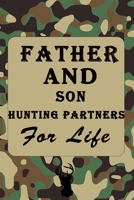 Father And Son Hunting Partners For Life: Hunting Log Book: Hunting Journal, Perfect Gifts for Men, Women, Kids,Hunting Notebook, Hunting Record ... pgs / Softcover Matte Finish / Outdoor Sport 1675636516 Book Cover