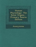 Human Physiology: The Sense Organs 1289471797 Book Cover