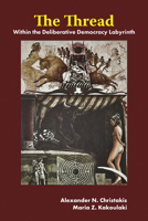 Thread : Within the Deliberative Democracy Labyrinth 1805924044 Book Cover