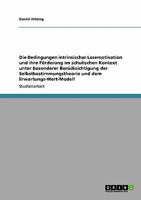 Die Bedingungen intrinsischer Lesemotivation und ihre Förderung im schulischen Kontext unter besonderer Berücksichtigung der Selbstbestimmungstheorie und dem Erwartungs-Wert-Modell 3640307003 Book Cover