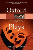 The Oxford Guide to Plays (Oxford Paperback Reference) 0198604181 Book Cover