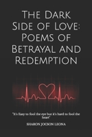 The Dark Side of Love: Poems of Betrayal and Redemption B0BYM4QWMS Book Cover